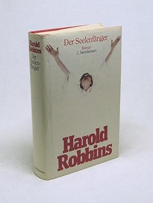 Bild des Verkäufers für Der Seelenfänger : Roman / Harold Robbins [Aus d. Amerikan. von Wolf Tannenberger] zum Verkauf von Versandantiquariat Buchegger