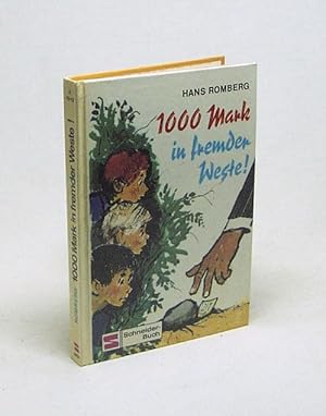 Bild des Verkufers fr 1000 Mark in fremder Weste / Hans Romberg [Ill.: Karl Knospe] zum Verkauf von Versandantiquariat Buchegger