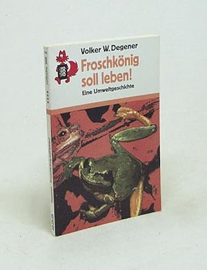 Bild des Verkufers fr Froschknig soll leben : Eine Umweltgeschichte / Volker W. Degener zum Verkauf von Versandantiquariat Buchegger