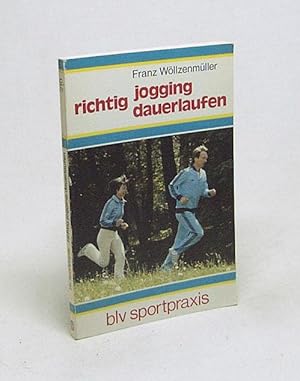 Bild des Verkufers fr Richtig jogging, dauerlaufen / Franz Wllzenmller zum Verkauf von Versandantiquariat Buchegger