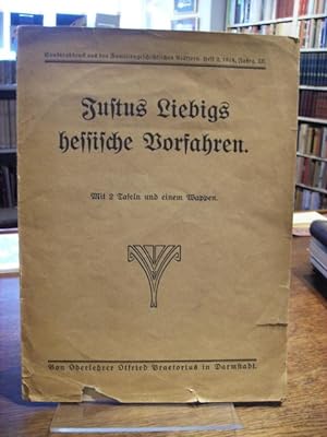 Justus Liebigs hessische Vorfahren. Sonderabdruck aus den Familiengeschichtlichen Blättern. Heft ...