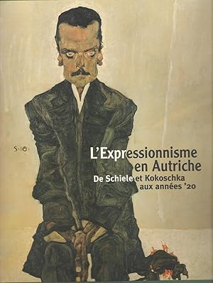 L'Expressionisme En Autriche. De Schiele et Kokoschka Aux Années '20