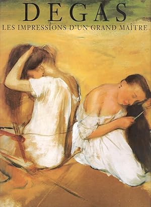 Seller image for Degas : Les Impressions D'un Grand Matre for sale by The land of Nod - art & books