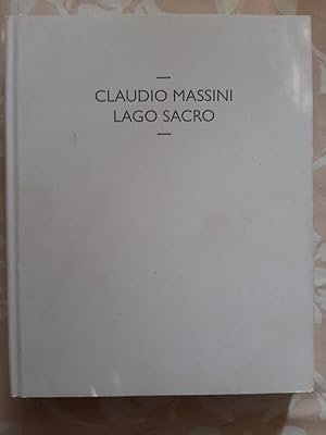 Seller image for CLAUDIO MASSINI - LAGO SACRO for sale by ART...on paper - 20th Century Art Books