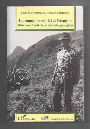 Le Monde Rural à La Réunion : Mutations foncières, mutations paysagères