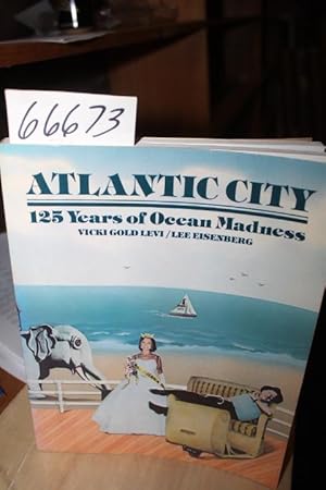 Image du vendeur pour Atlantic City, 125 Years of Ocean Madness mis en vente par Princeton Antiques Bookshop