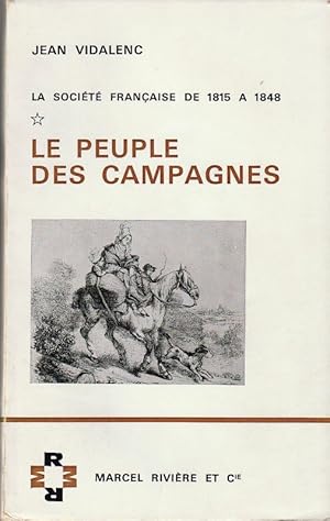 Bild des Verkufers fr La socit Franaise de 1815  1848 : Le peuple des Campagnes. zum Verkauf von ARTLINK