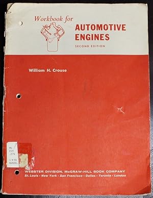 Seller image for Workbook for automotive engines: A workbook correlated with Automotive mechanics, 2d, 3d, and 4th editiions; Automotive engines; and Automotive fuel, lubricating, and cooling systems. 2d ed for sale by GuthrieBooks