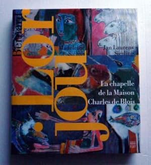 Seller image for BERNARD LORJOU 1908-1986 ; LA CHAPELLE DE LA MAISON CHARLES-DE-BLOIS for sale by Librairie Thot