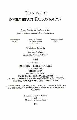 Bild des Verkufers fr Treatise on Invertebrate Paleontology. Part I, Mollusca 1. Mollusca - General Features; Scaphopoda, Amphineura, Monoplacophora, Gastropoda - General Features, Archaeogastropoda and some (mainly Paleozoic) Caenogastropoda and Opisthobranchia zum Verkauf von ConchBooks