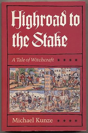 Bild des Verkufers fr Highroad to the Stake: A Tale of Witchcraft zum Verkauf von Between the Covers-Rare Books, Inc. ABAA