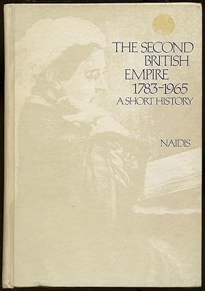 Imagen del vendedor de The Second British Empire, 1783-1965: A Short History a la venta por Between the Covers-Rare Books, Inc. ABAA