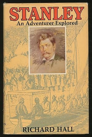 Seller image for Stanley: An Adventurer Explored for sale by Between the Covers-Rare Books, Inc. ABAA