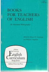 Books for Teachers of English. An Annoted Bibliography Indiana University: English Curriculum Stu...