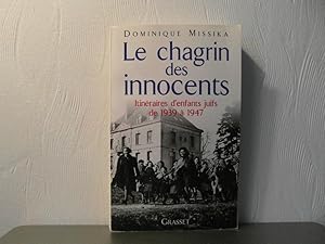 Bild des Verkufers fr Le chagrin des innocents: Itineraires d'enfants juifs de 1939 a 1947 zum Verkauf von Bidonlivre