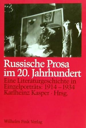 Russische Prosa im 20. Jahrhundert: Die Literaturgeschichte in Einzelportraits (1914-1934)
