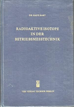 Bild des Verkufers fr Radioaktive Isotope in der Betriebsmesstechnik. [Hrsg.:] unter Mitarb. von . zum Verkauf von Bcher bei den 7 Bergen