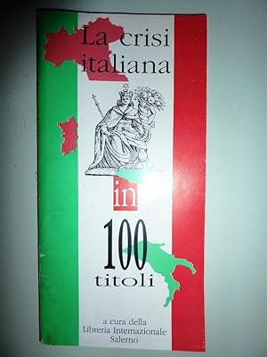 "La Crisi Italiana in 100 Titoli"