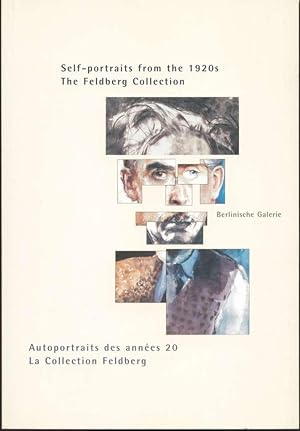 Self-Portraits from the 1920s: The Feldberg Collection = Autoportraits des années 20 La Collectio...