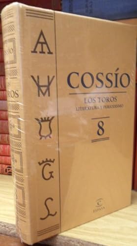 Cossío. Los toros . Literatura y periodismo. Tomo 8 edición de 2007)