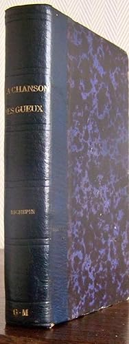 La Chanson des Gueux, édition définitive, revue et augmentée d'un grand nombre de poèmes nouveaux...