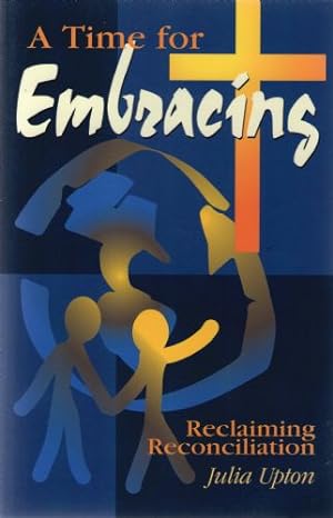 Imagen del vendedor de Time for Embracing: Reclaiming Reconciliation a la venta por Sapience Bookstore