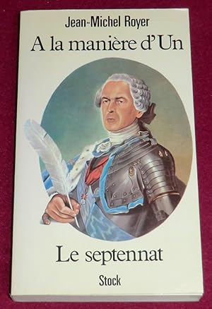 Image du vendeur pour A LA MANIERE D'UN Chronique d'un septennat mis en vente par LE BOUQUINISTE