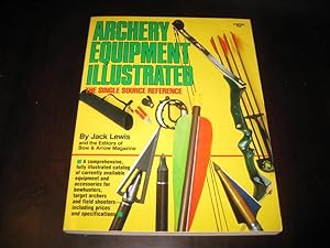 Bild des Verkufers fr Archery Equipment Illustrated zum Verkauf von By The Lake Books