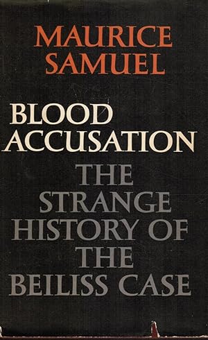 Blood Accusation: the Strange History of the Beiliss Case (SIGNED)