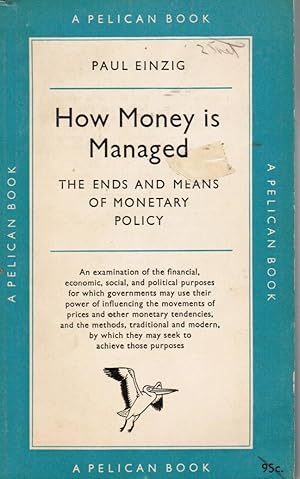 Imagen del vendedor de How Money is Managed: the Ends and Means of Monetary Policy a la venta por Bookshop Baltimore