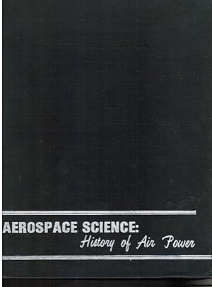 Seller image for Aerospace Science: History of Air Power for sale by Bookshop Baltimore