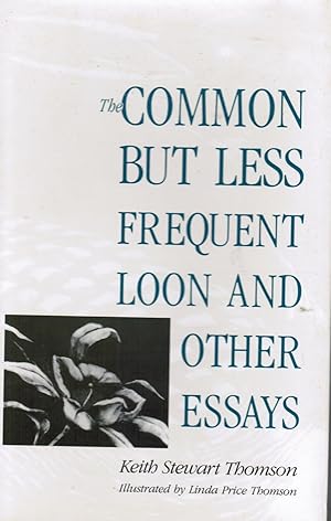 Seller image for The Common but Less Frequent Loon and Other Essays for sale by Bookshop Baltimore