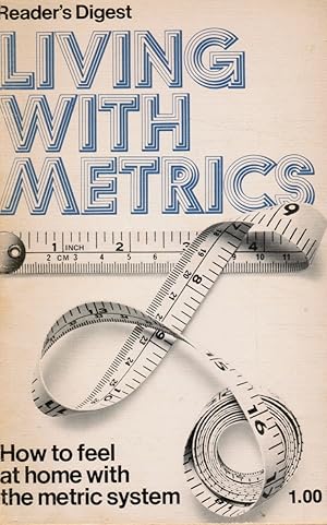 Living With Metrics: How To Feel At Home With The Metric System