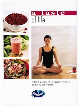 A Taste of Life: a Fresh Approach to Health, Wellness and Food for Women