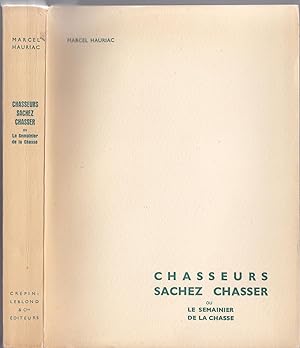 Seller image for Chasseurs, sachez chasser ou le semainier de la chasse for sale by le livre ouvert. Isabelle Krummenacher