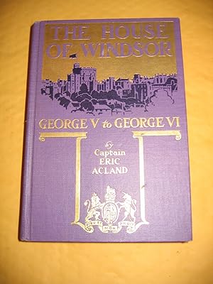 Seller image for The House of Windsor George V to George V1 for sale by Empire Books
