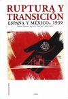 Ruptura y transición. México-España, 1939