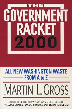 Seller image for The Government Racket 2000: All New Washington Waste from A to Z for sale by Kenneth A. Himber