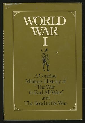 Imagen del vendedor de World War I: A Concise Military History of "The War to End All Wars" and the Road to the War a la venta por Between the Covers-Rare Books, Inc. ABAA