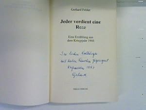 Bild des Verkufers fr Jeder verdient eine Rose : Eine Erzhlung aus dem Kriegsjahr 1944 (SIGNIERTES EXEMPLAR) zum Verkauf von books4less (Versandantiquariat Petra Gros GmbH & Co. KG)