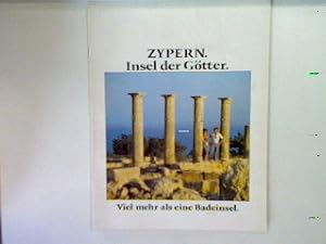 Zypern: Insel der Götter. - Viel mehr als eine Badeinsel