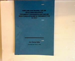 Seller image for Einfluss von Urapidil auf die Serotonin-induzierte Thrombozytenaggregation und die Serotoninaufnahme in Thrombozyten ex vivo Inaugural-Dissertation zur Erlangung des Doktorgrades der Medizin des Fachbereichs Humanmedizin der Johann Wolfgang Goethe-Universitt Frankfurt am Main for sale by books4less (Versandantiquariat Petra Gros GmbH & Co. KG)