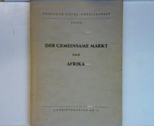 Imagen del vendedor de Der gemeinsame Markt und Afrika: Eine Diskussion - Schriftenreihe Nr. 3 a la venta por books4less (Versandantiquariat Petra Gros GmbH & Co. KG)