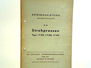 Bild des Verkufers fr Betriebsanleitung mit Ersatzteilliste fr die Strohpressen Type 1 T 312, 1 T 318, 1 T 319. zum Verkauf von books4less (Versandantiquariat Petra Gros GmbH & Co. KG)