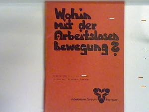 Seller image for Wohin mit der Arbeitslosen Bewegung? for sale by books4less (Versandantiquariat Petra Gros GmbH & Co. KG)