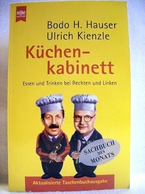 Küchenkabinett Essen und Trinken bei Rechten und Linken / Bodo H. Hauser ; Ulrich Kienzle. Hrsg. ...