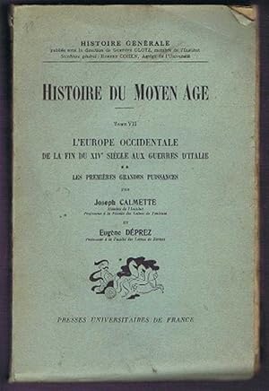 Image du vendeur pour Histoire Du Moyen Age, Tome VII, L'Europe Occidentale de la Fin du Siecle Aux Guerres D'Italie. Les Premieres Grandes Puissances mis en vente par Bailgate Books Ltd