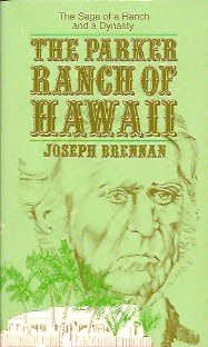 Seller image for The Parker Ranch of Hawaii: The Saga of a Ranch and a Dynasty for sale by Storbeck's