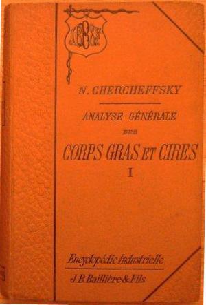 ANALYSE GÉNÉRALE DES CORPS GRAS ET CIRES ORGANIQUES, Tome I et II