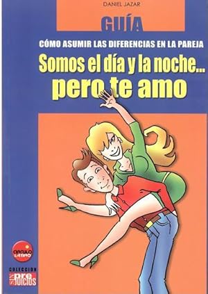 Bild des Verkufers fr GUIA CMO ASUMIR LAS DIFERENCIAS EN LA PAREJA SOMOS EL DA Y LA NOCHE. PERO TE AMO zum Verkauf von Libreria Rosela